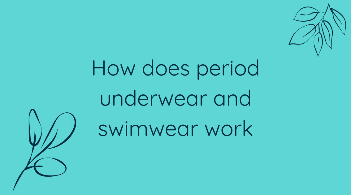How Does Period Underwear and Swimwear Work