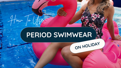 How to use period swimwear on holiday